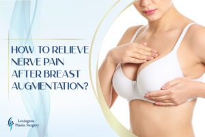 How to relieve nerve pain after breast augmentation