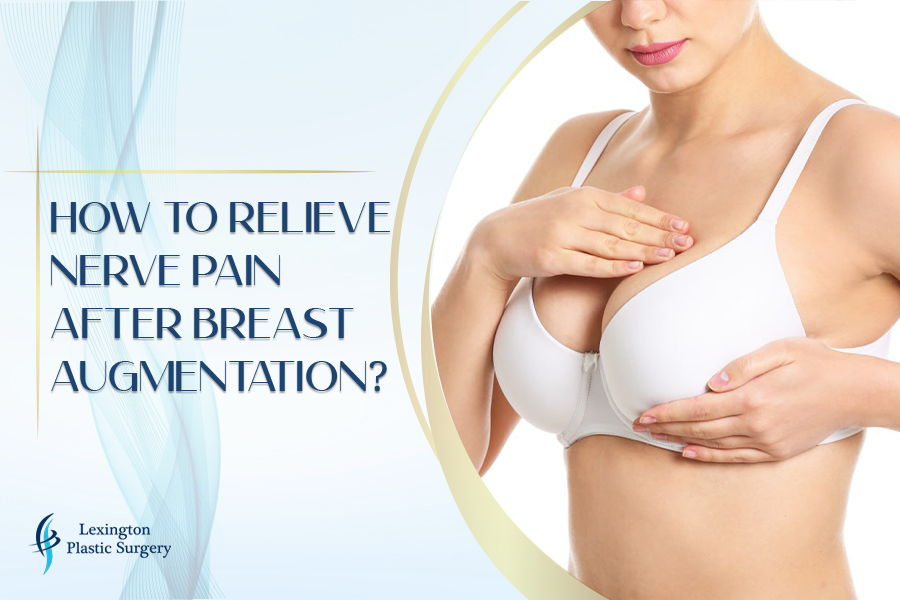 How to Relieve Nerve Pain After Breast Augmentation