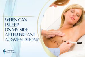 When can I sleep on my side after breast augmentation