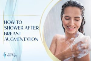 How to Shower After Breast Augmentation