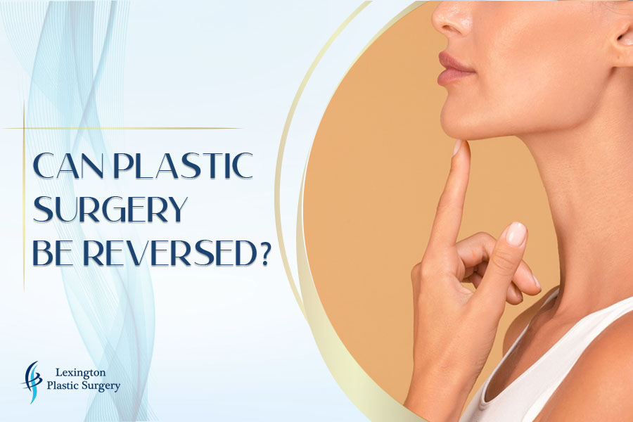 Can Plastic Surgery Be Reversed?